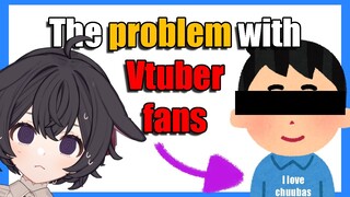 the problem with vtuber fans