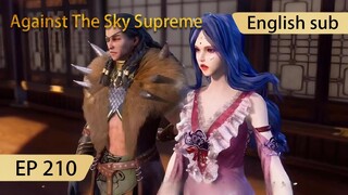 [Eng Sub] Against The Sky Supreme episode 210 highlights