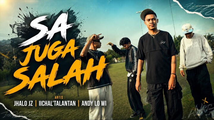 Jhalo Jz - Sa Juga Salah Feat  IichaL'Talantan | Andy Lo Wi (Official Music Video)