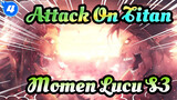 Momen Lucu S3 | Attack On Titan_4