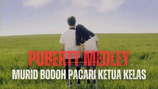 PUBERTY MDLEY FULL | MURID PINDAHAN TEBODOH PACARI KETUA KELAS TERPINTAR