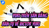 [Yuri!!! trên Sân Băng] Bản tự vẽ Victor&Yuri - Anthem_2