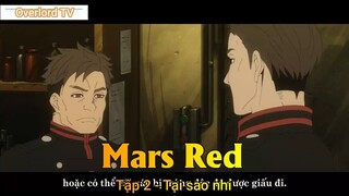 Mars Red Tập 2 - Tại sao nhỉ