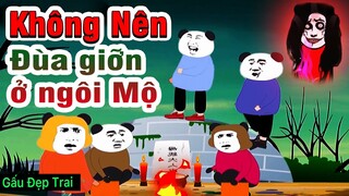 Gấu Hài Hước : KHÔNG NÊN ĐÙA GIỠN Ở NGÔI MỘ | Phim Ngắn Gấu Đẹp Trai Hài Hước Kinh Dị