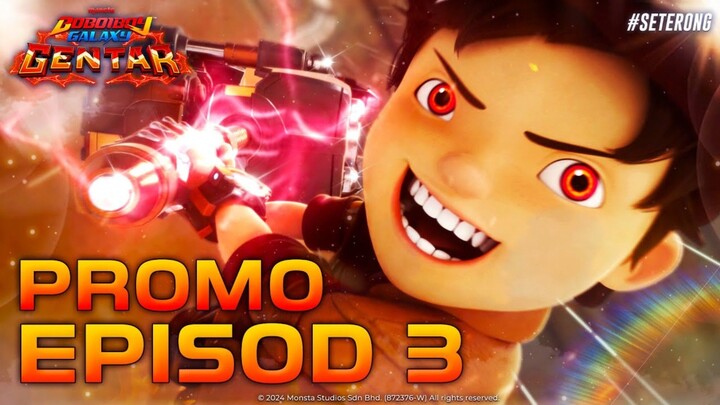 BoBoiBoy Galaxy Gentar | PROMO EPISOD 3