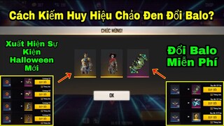 [Garena Free Fire]/Xuất Hiện Sự Kiện Halloween Đổi Đồ Miễn Phí,Cách Kiếm Huy Hiệu Chảo Đen Đổi Balo