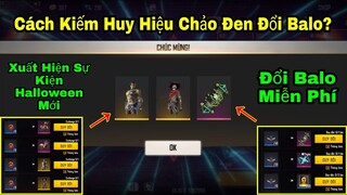 [Garena Free Fire]/Xuất Hiện Sự Kiện Halloween Đổi Đồ Miễn Phí,Cách Kiếm Huy Hiệu Chảo Đen Đổi Balo