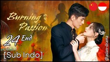 Burning Passion (2025) – Eps. 24 End [Sub Indo]