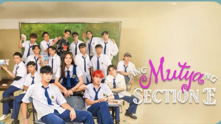 Ang Mutya ng Section E Ep 1-10 (Message nyo lang ako kung gusto nyong mag avail for onIy 30 pesøs)