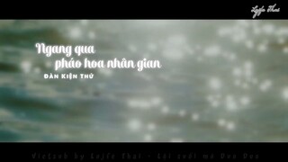 [Vietsub] Ngang qua, pháo hoa nhân gian (路过, 人间烟火 - Memory's Rivulets) Teaser - Đàn Kiện Thứ