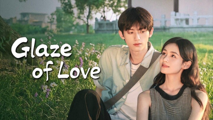 🇨🇳 ✯𝑮𝒍𝒂𝒛𝒆 𝑶𝒇 𝑳𝒐𝒗𝒆✯ EP - 20 End (Sub Indo)