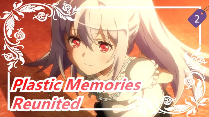 Plastic Memories|[Complication]May you be reunited with your loved ones one day_2