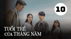 Tập 10| Tuổi Trẻ Của Tháng Năm - Youth Of May (Lee Do Hyun, Go Min Si, Lee Sang Yi,..).