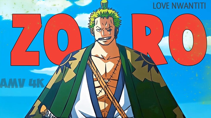 ZORO_LOVE NWANTITI [ AMV/EDIT ] 4K