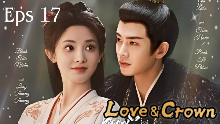 Love and Crown Episode 17 Subtitle Bahasa Indonesia