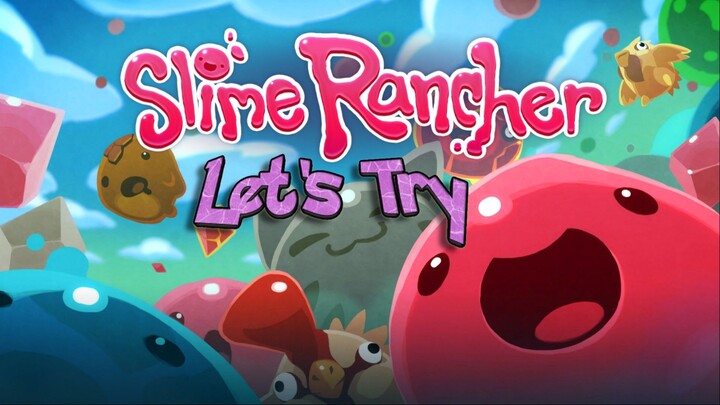 Trying Slime rancher