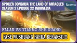 SPOILER DONGHUA THE LAND OF MIRACLES SEASON 2 EPISODE 22 INDONESIA