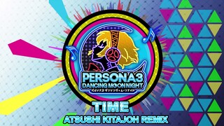 Time - Atsushi Kitajoh Remix - Persona 3 Dancing Moon Night