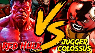 Red Hulk vs Jugger colossus - Who Will Be The Winner Of This Planet Shattering Battle? Let's Explore