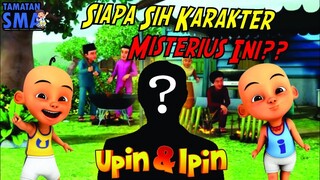 KARAKTER MISTERIUS DI UPIN DAN IPIN, Siapakah mereka sebenarnya??? || Tamatan SMA