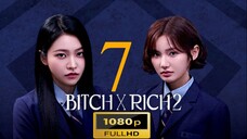 Bitch and Rich Season 2  Episode  7