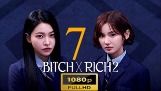 Bitch and Rich Season 2  Episode  7