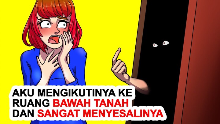 Aku Mengikutinya Ke Ruang Bawah Tanah Dan Sangat Menyesalinya