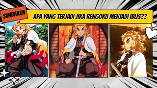 apa yang terjadi jika Rengoku menjadi iblis??