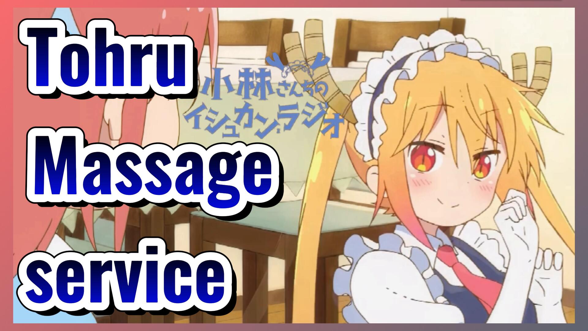 Tohru Massage service - Bilibili