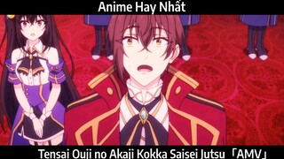 Tensai Ouji no Akaji Kokka Saisei Jutsu「AMV」Hay Nhất