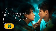 🇨🇳(2025) Revenged Love EPISODE 16