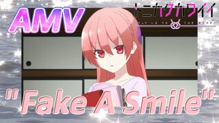 [Tonikaku Kawaii] AMV |  "Fake A Smile"