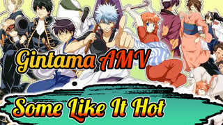 Gintama AMV - Some Like It Hot