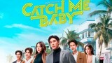 CATCH ME BABY (2022) EPISODE 3