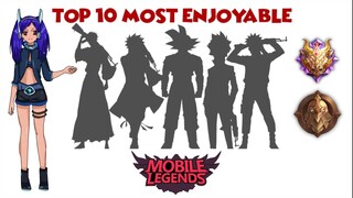 MLBB | TOP TEN MOST ENJOYABLE HEROES TO USE