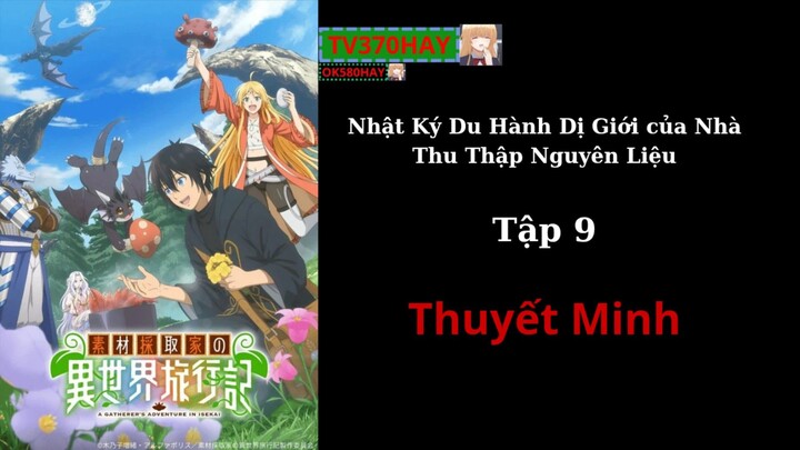 Thuyết Minh Nhật Ký Du Hành Dị Giới của Nhà Thu Thập Nguyên Liệu Tập 9 TV370HAY Official