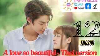 A Love So Beautiful Ep 12 Eng Sub Thai Drama Series