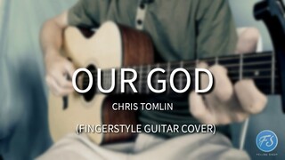 Chris Tomlin - Our God(Fingerstyle Cover) | Fellow Sheep