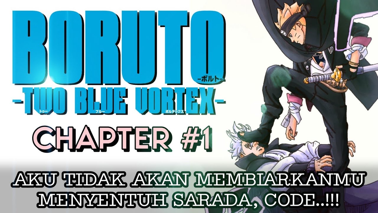 Boruto: Two Blue Vortex chapter 1- Boruto returns to Konoha to save Sarada  and enters a 3-way battle with Code and Kawaki