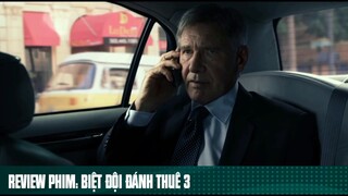 REVIEW PHIM: “ BIỆT ĐỘI ĐÁNH THUÊ 3 “ ( Phần 6 ) #reviewphimhaynhat