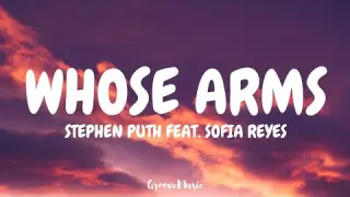 Stephen Puth - Whose Arms (Lyrics) Feat. Sofia Reyes