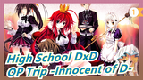 [High School DxD] Season 1 OP Trip -Innocent of D- (Full Ver)_1