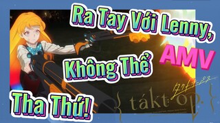 Takt Op. Destiny, AMV | Ra Tay Với Lenny, Không Thể Tha Thứ!