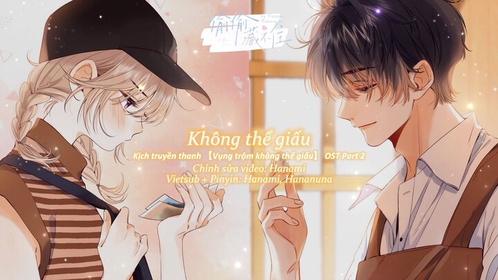 [Vietsub + Pinyin] Không thể giấu 「藏不住」CV Hiên Zone | Vụng trộm không thể giấu OST Part 2