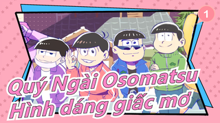 [Quý Ngài Osomatsu/Vẽ tay MAD] Hình dáng giấc mơ [Phim điện ảnh]_1