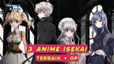 Rekomendasi 3 Anime Genre Isekai Yang Terbaik + Overpower - Moment Anime