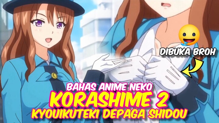 BAHAS ANIME - KORASHIME 2 KYOUIKUTEKI DEPAGA SHIDOU