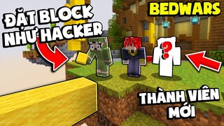 KHANGG CHƠI BEDWARS CHẾ ĐỘ BLOCK HACKER TROLL THÀNH VIÊN MỚI NOOB TEAM *KHANGG SOLO VỚI NOOB HACKER