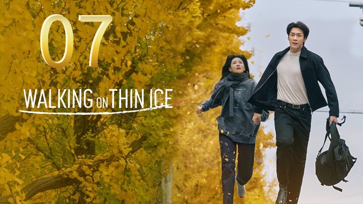 Eps 07 || 𝑾𝒂𝒍𝒌𝒊𝒏𝒈 𝒐𝒏 𝑻𝒉𝒊𝒏 𝑰𝒄𝒆 || Sub Indo