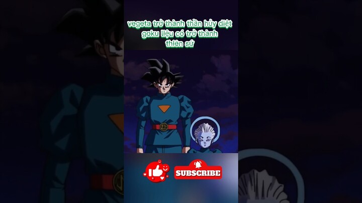 liệu goku có đủ điều kiện để trở thành thiên sứ ?